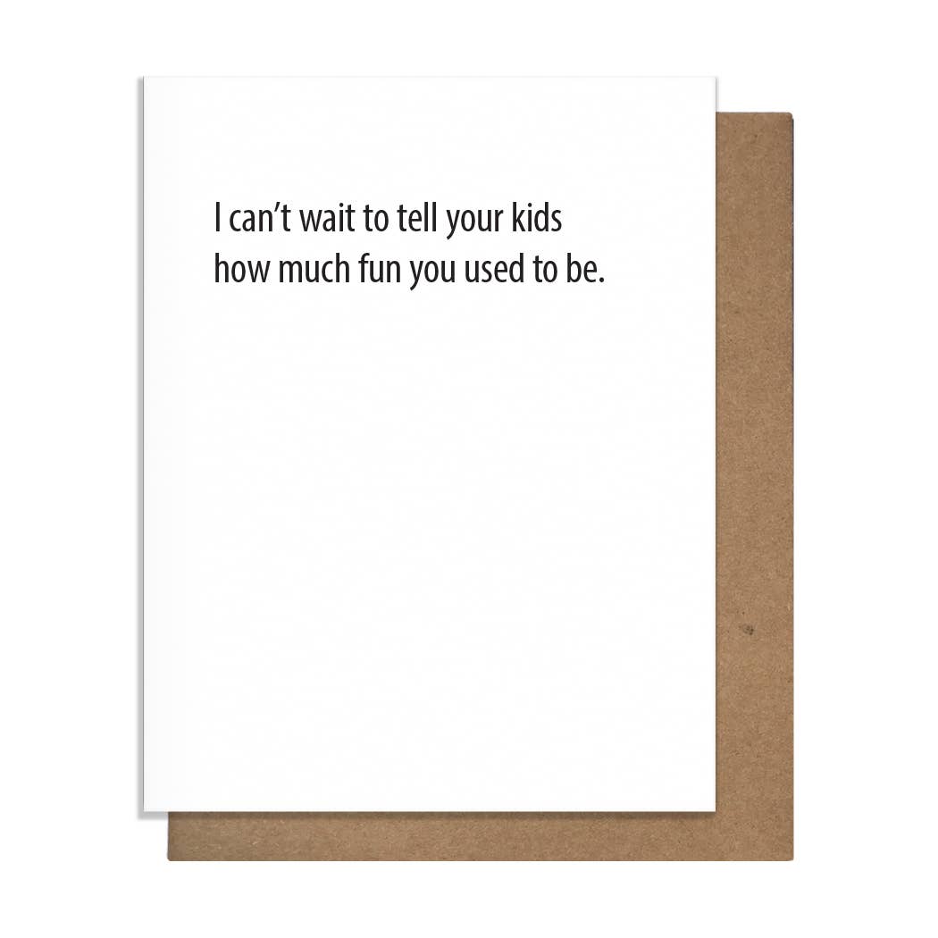 I can't wait to tell your kids Card