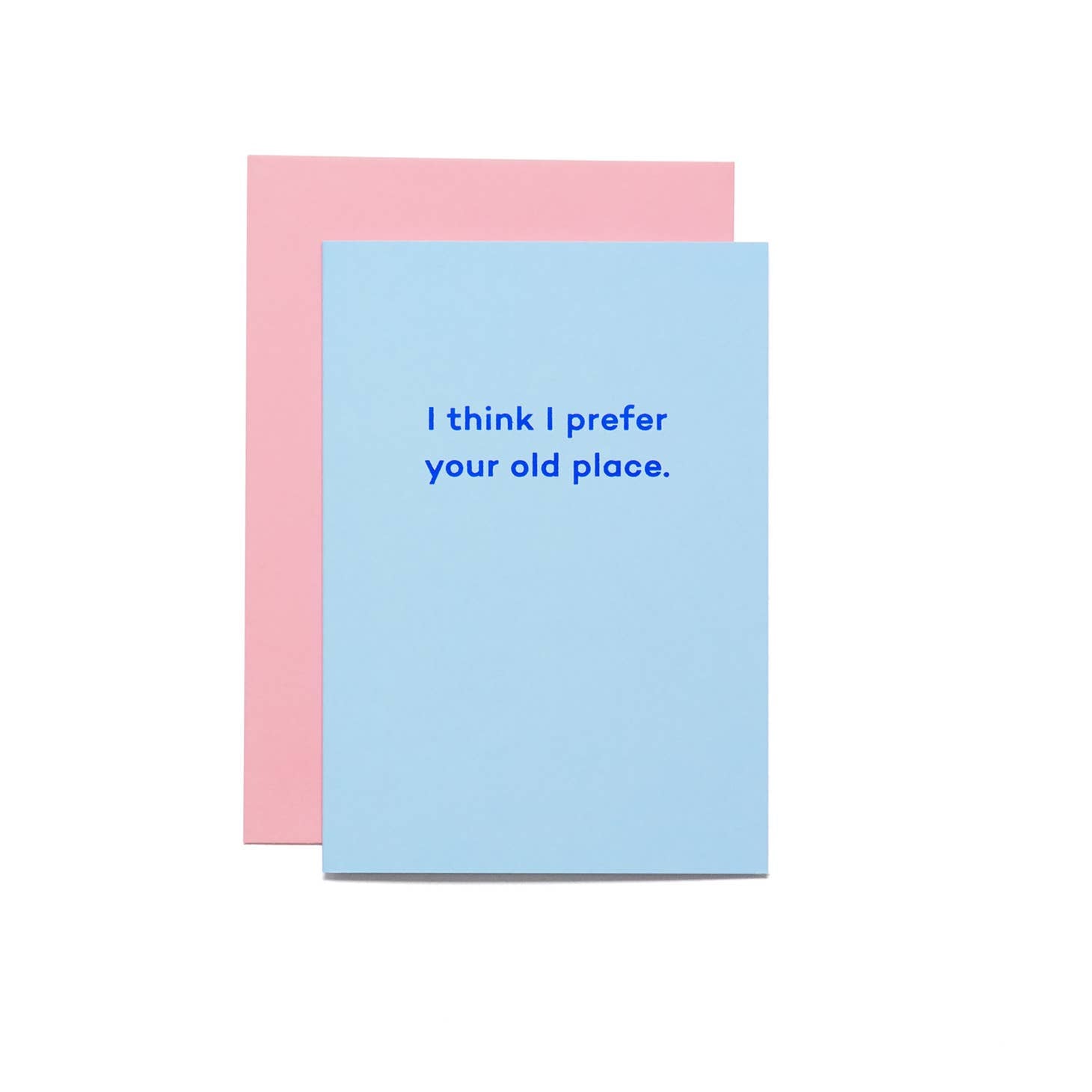 I Think I Prefer Your Old Place. New Home Card