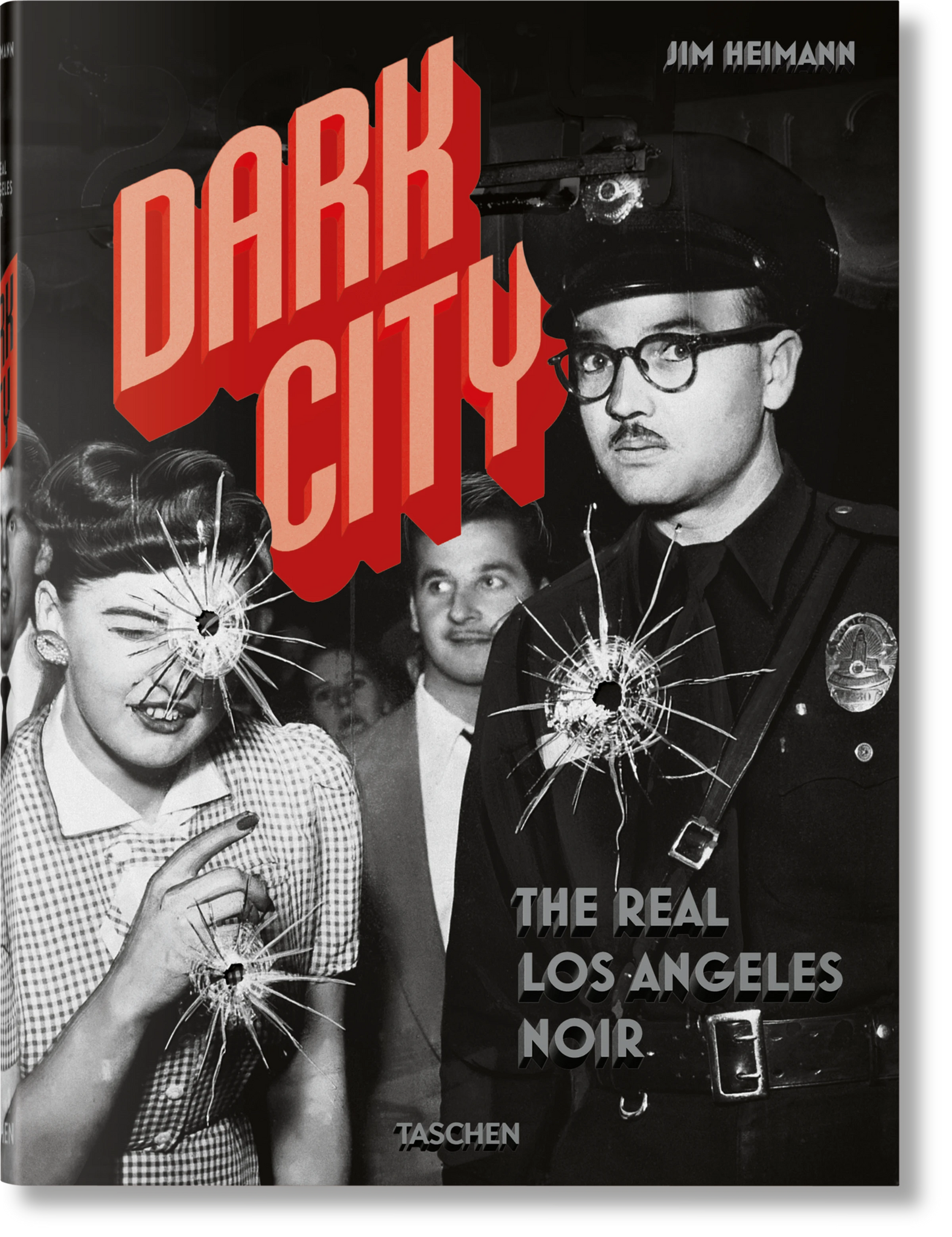 Dark City. The Real Los Angeles Noir